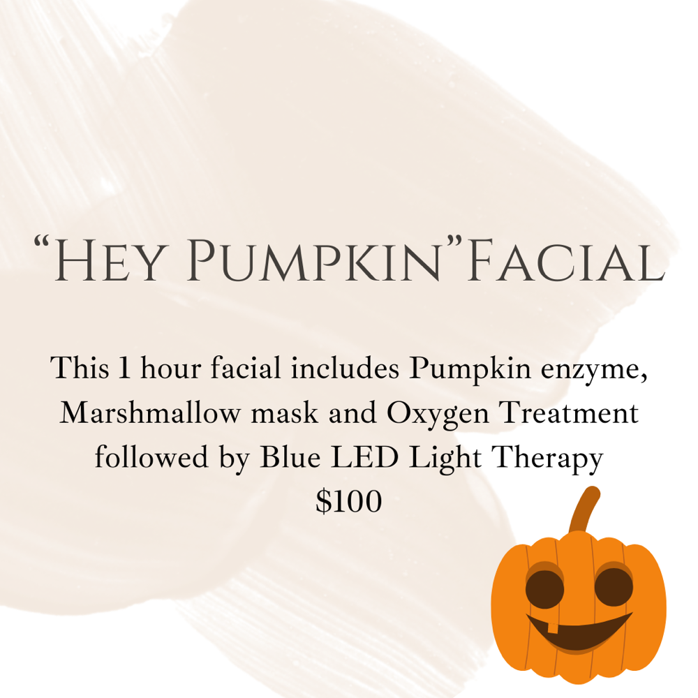 Fall Special- Hey Pumpkin Facial