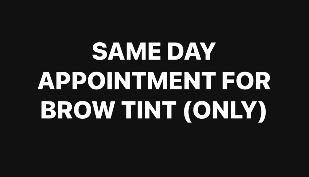 ‼️SAME DAY Brow Tint ONLY