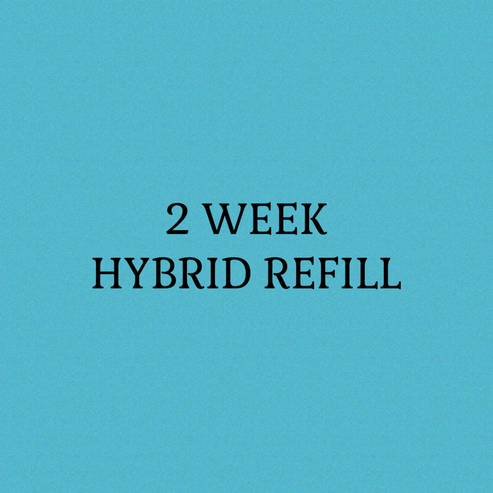 2 Week Hybrid Refill