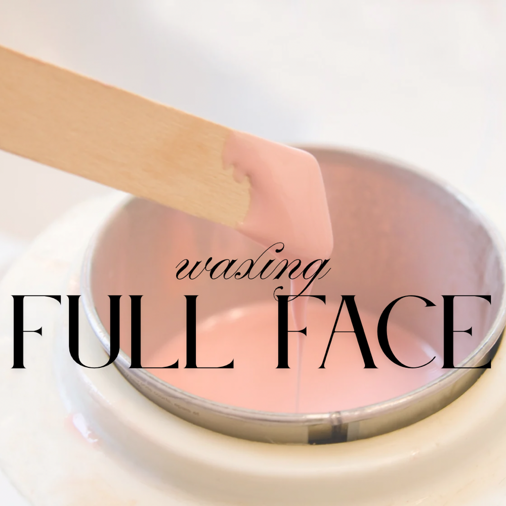 WAXING - FULL FACE
