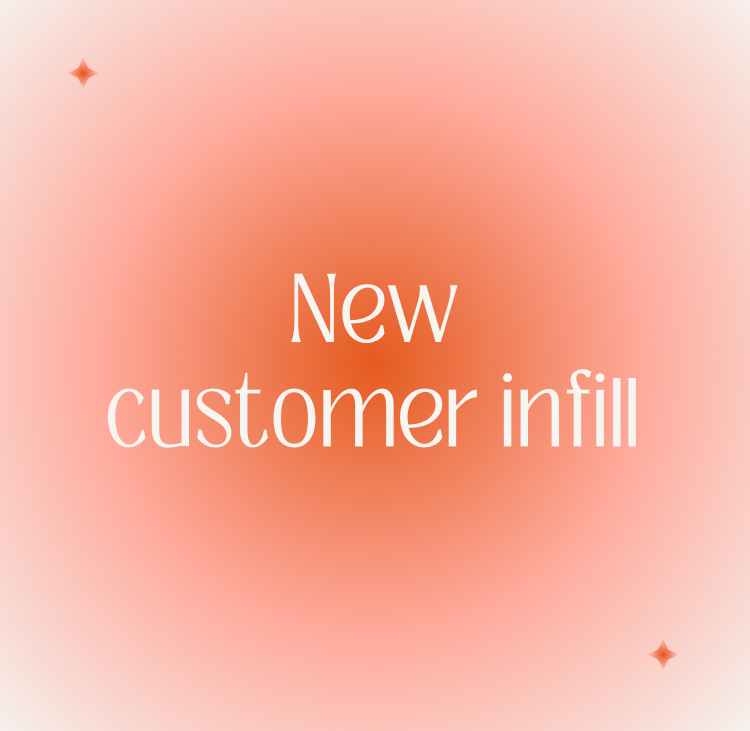 New Customer Infill