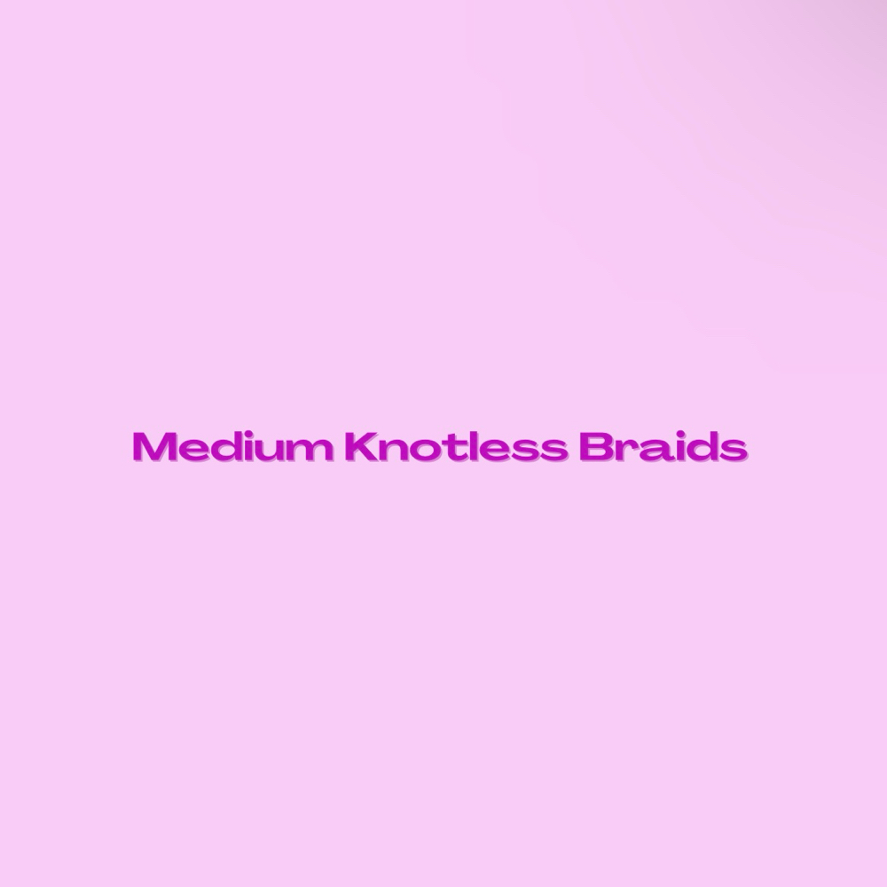 Medium Knotless Braids