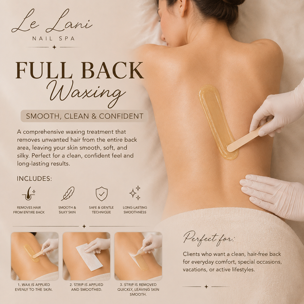 FULL BACK WAXING at Le Lani Nail Spa in Los Angeles, CA