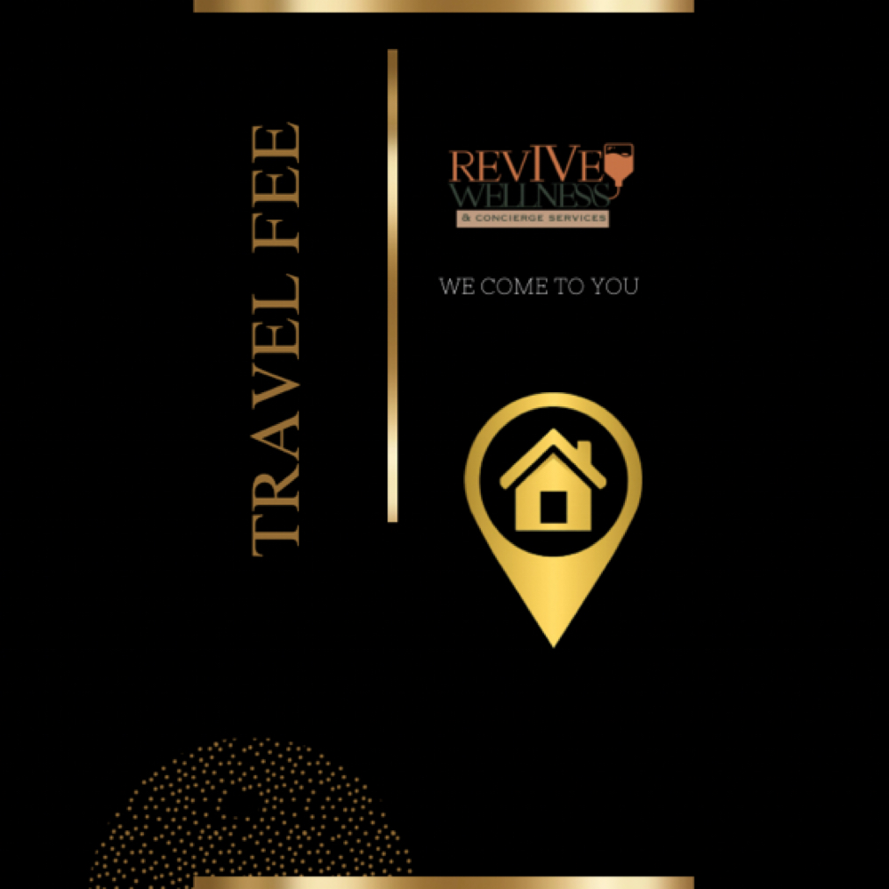 Travel Fee (Add-On) at RevIVe Wellness & Concierge Services in Houston, TX