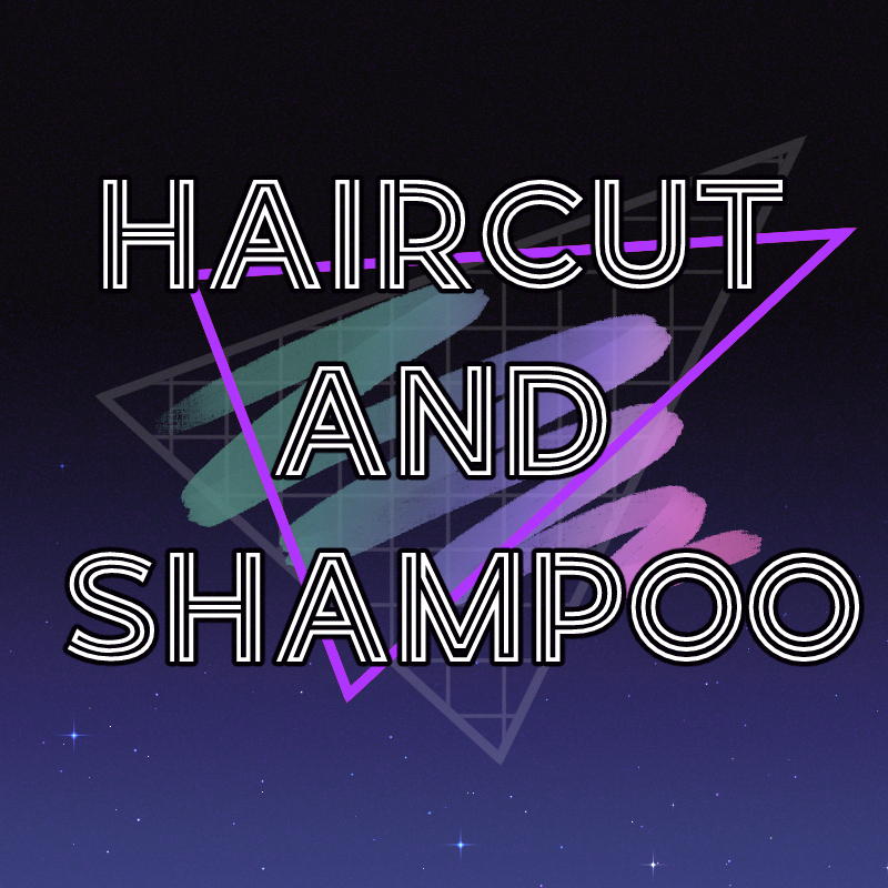 Shampoo and Haircut