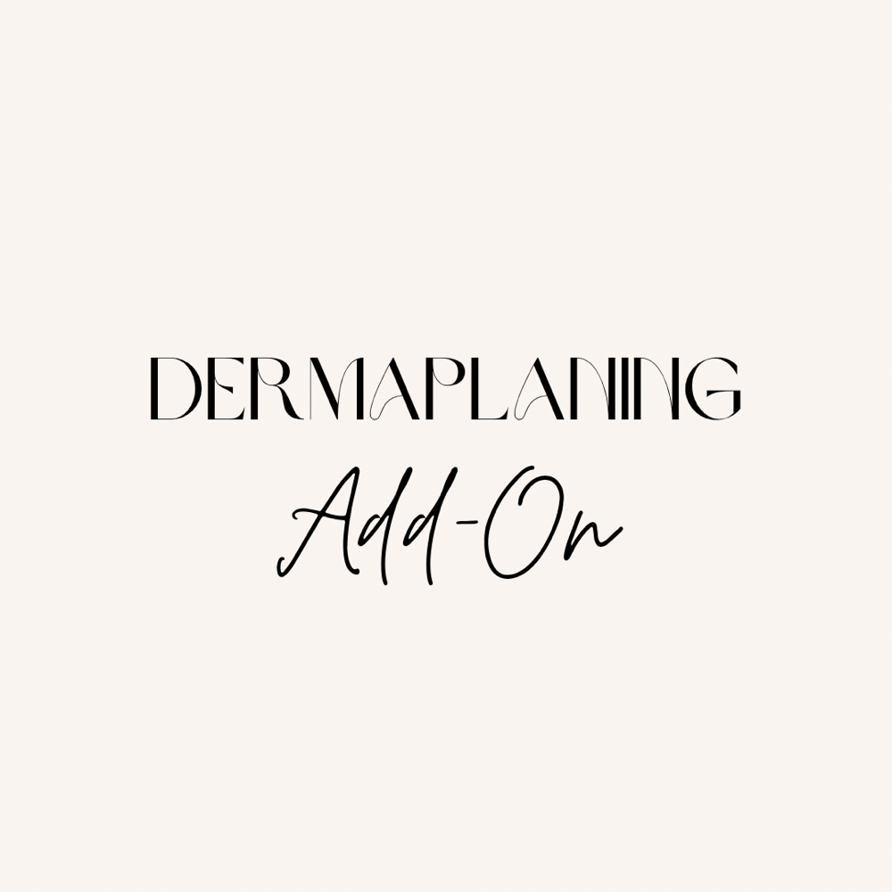 Dermaplaning Add-On
