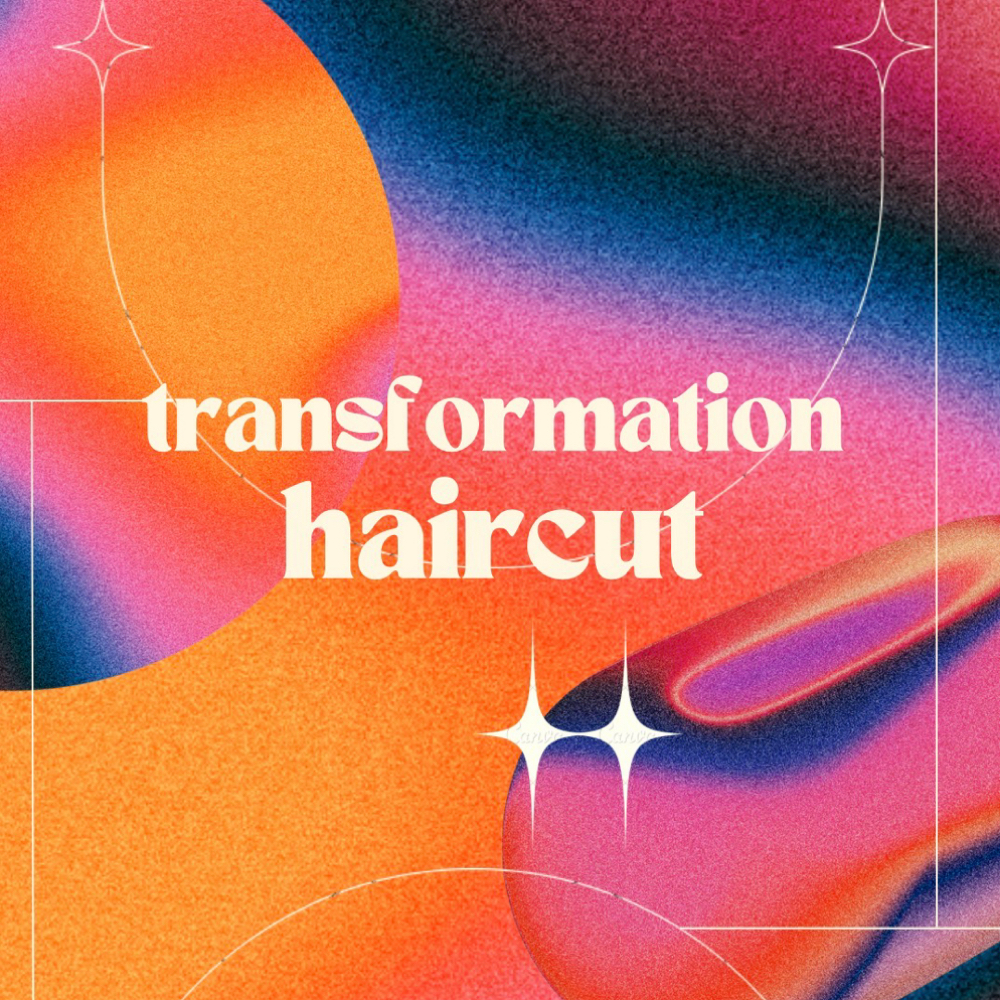 Transformation Haircut