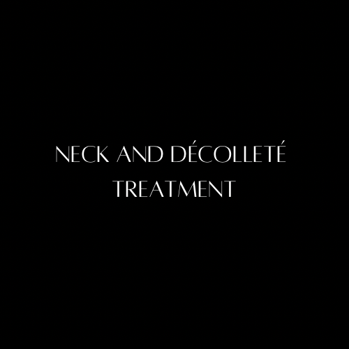 Neck and Decollete Treatment
