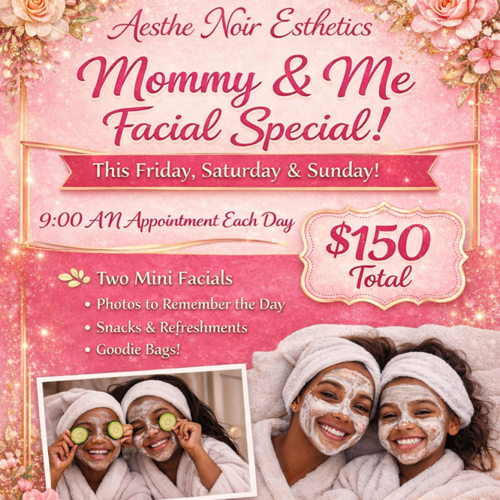 Mommy & Me Spa Day at Aesthe’ Noir by Ashley in Boiling Springs, SC