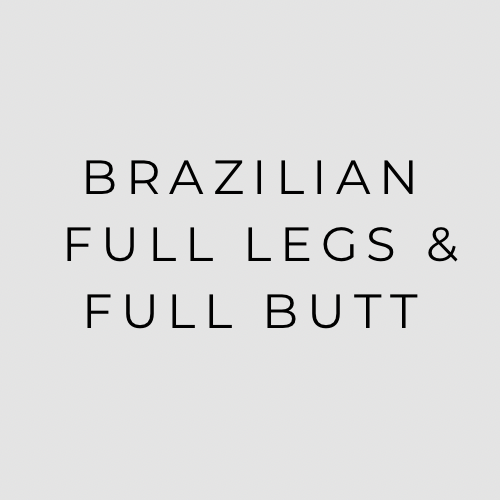Brazilian Full Legs and Full Butt