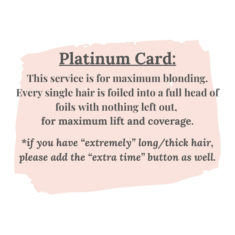 Platinum Card (ALL HAIR IN FOILS)