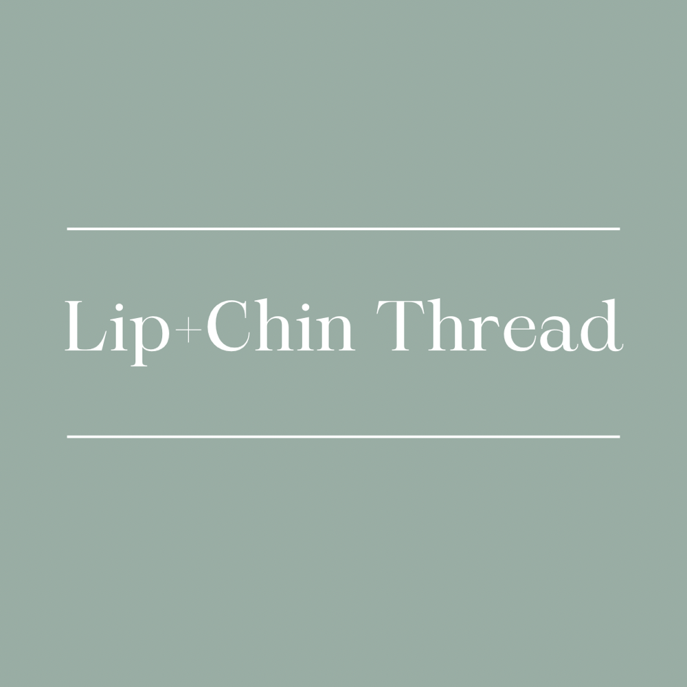 Lip + Chin Thread