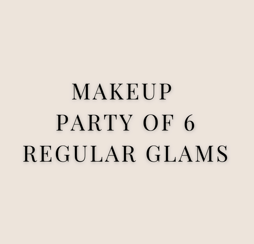 Makeup Party Of 6 Regular Glams at Makeup By Joanna in In Madera, CA