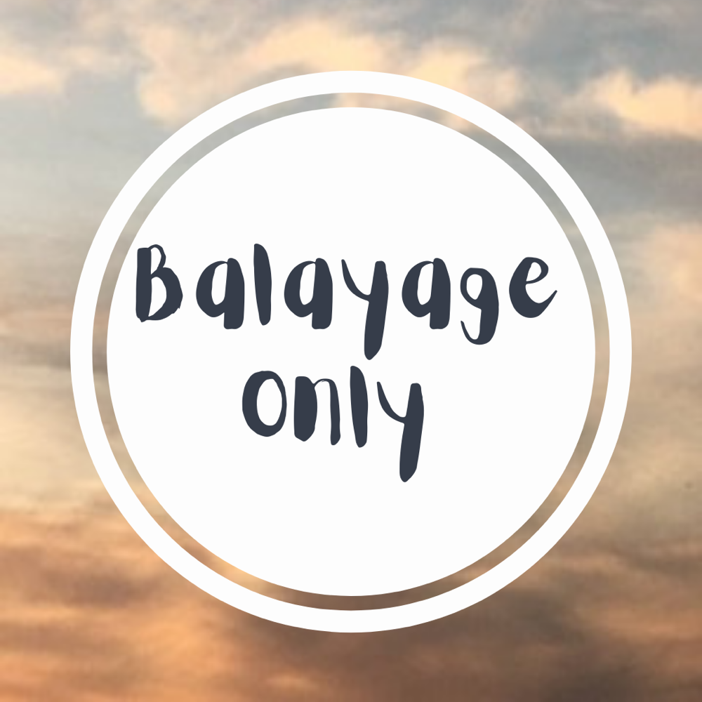 Balayage Only