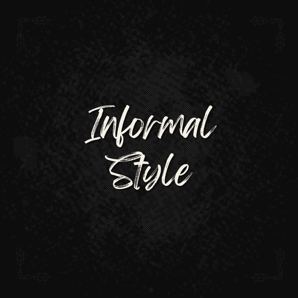 Informal Style