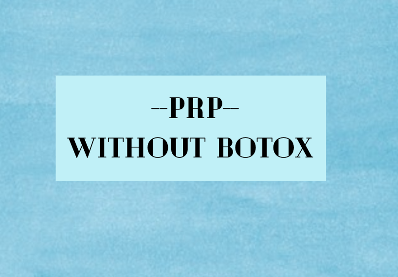 PRP without Botox (1 Session)