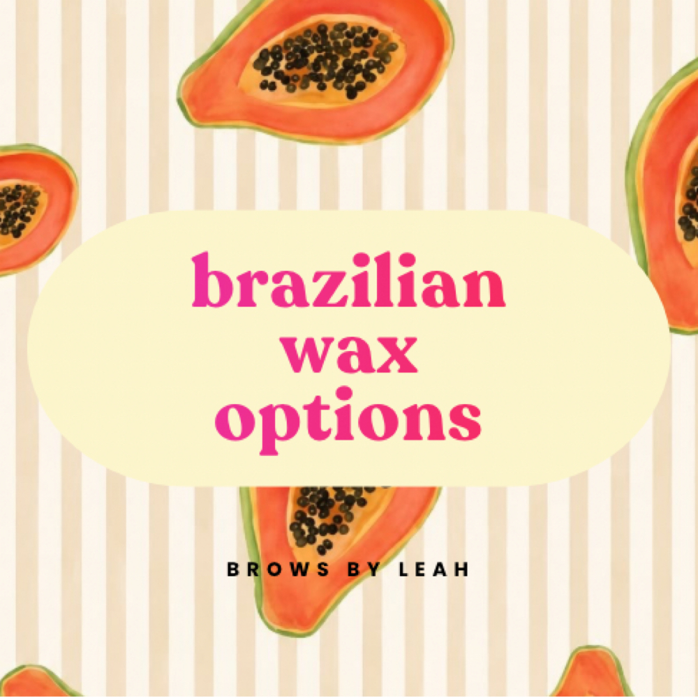 Brazilian Wax Options at Brows by Leah in Millbury, MA