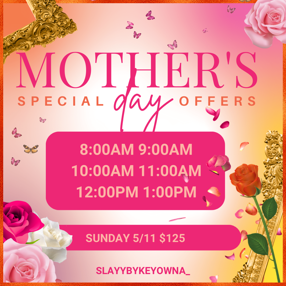MOTHERS DAY APPOINTMENT $125