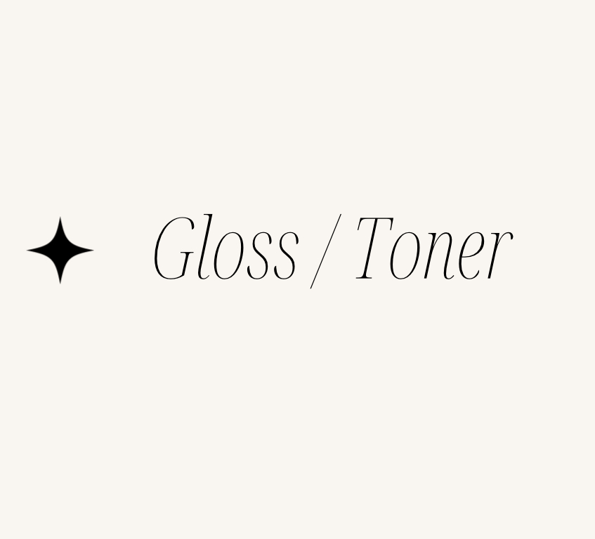 Gloss / Toner