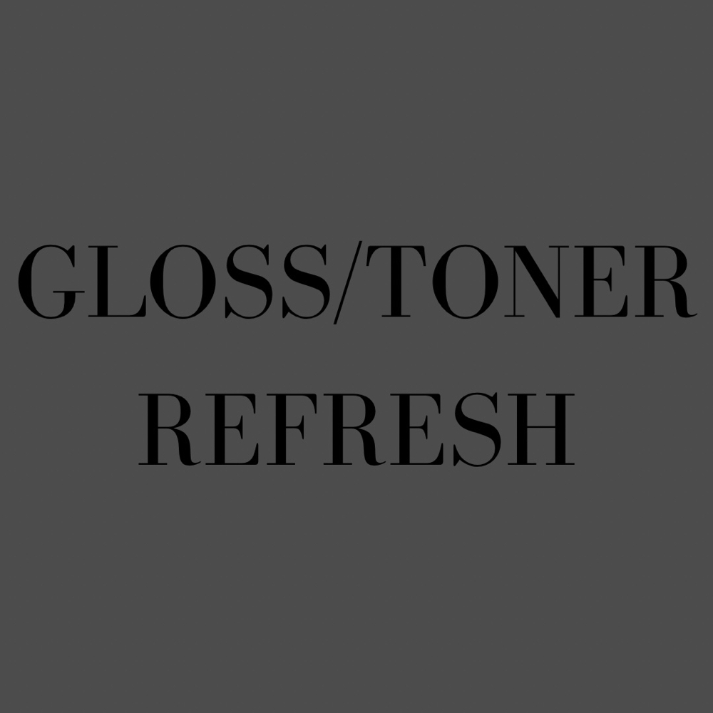 Gloss/Toner Refresh