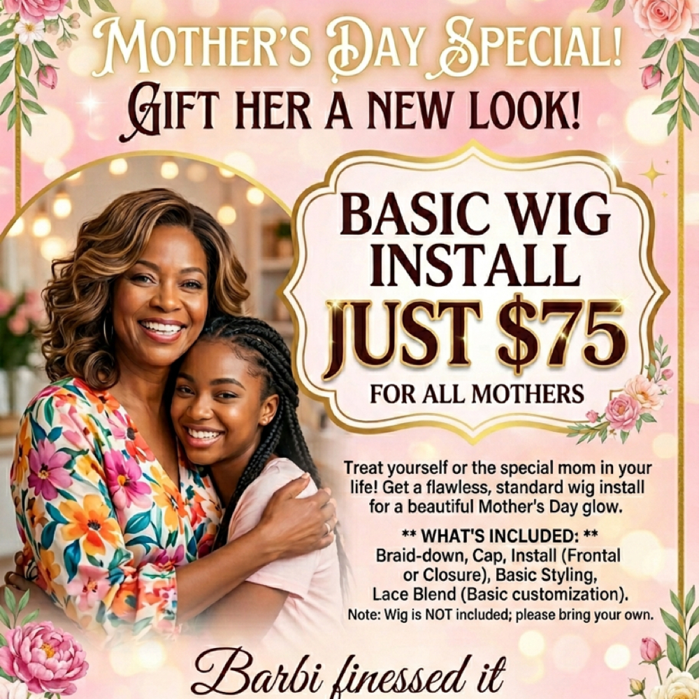 Mother Day Special at BarbiFinessedIt in Wilmington, NC