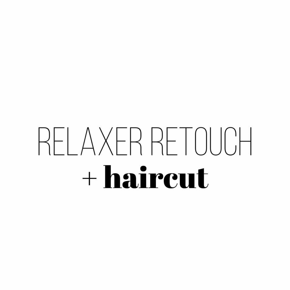 Relaxer Retouch + Haircut
