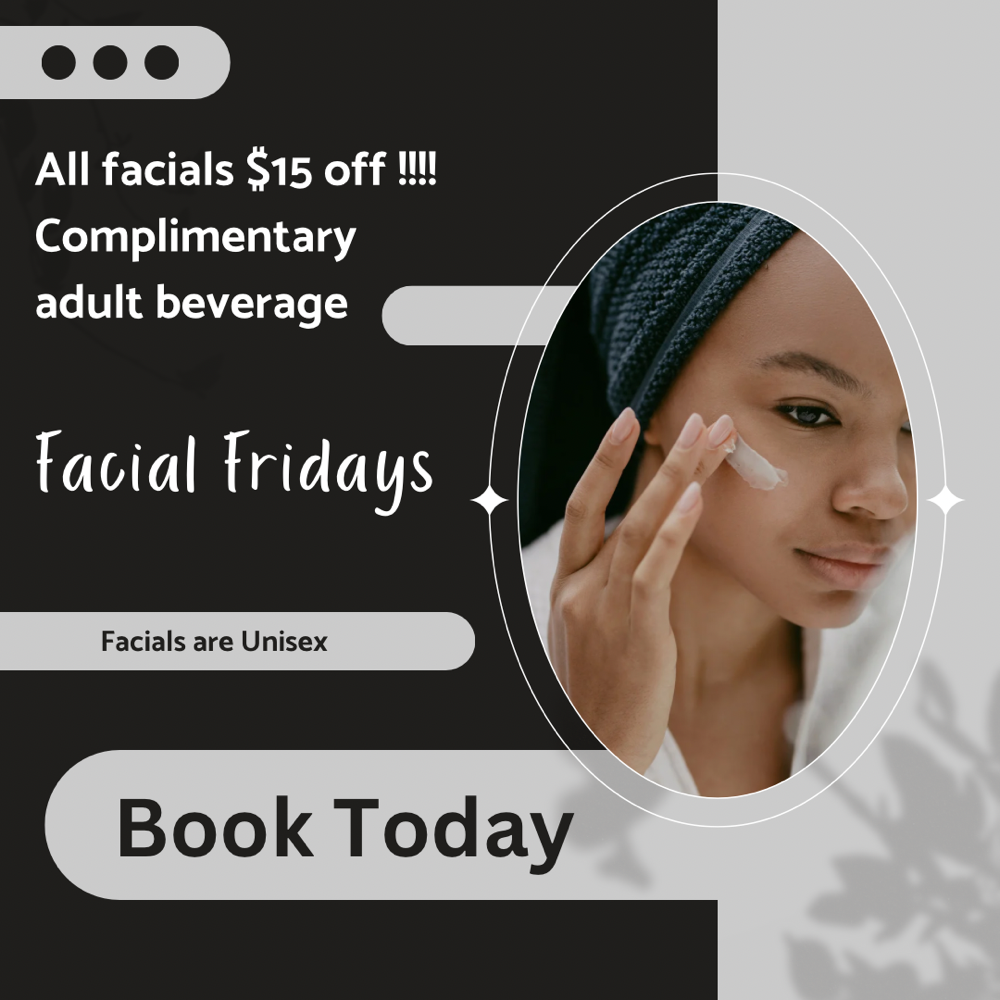 Fridays $15 Off Any Facial