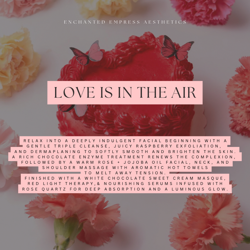 Love Is In The Air Facial💖