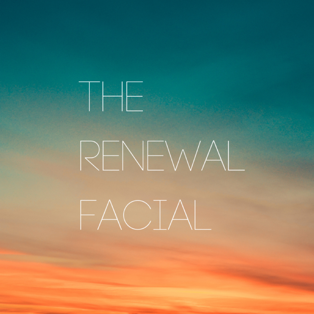 The Renewal Facial Experience