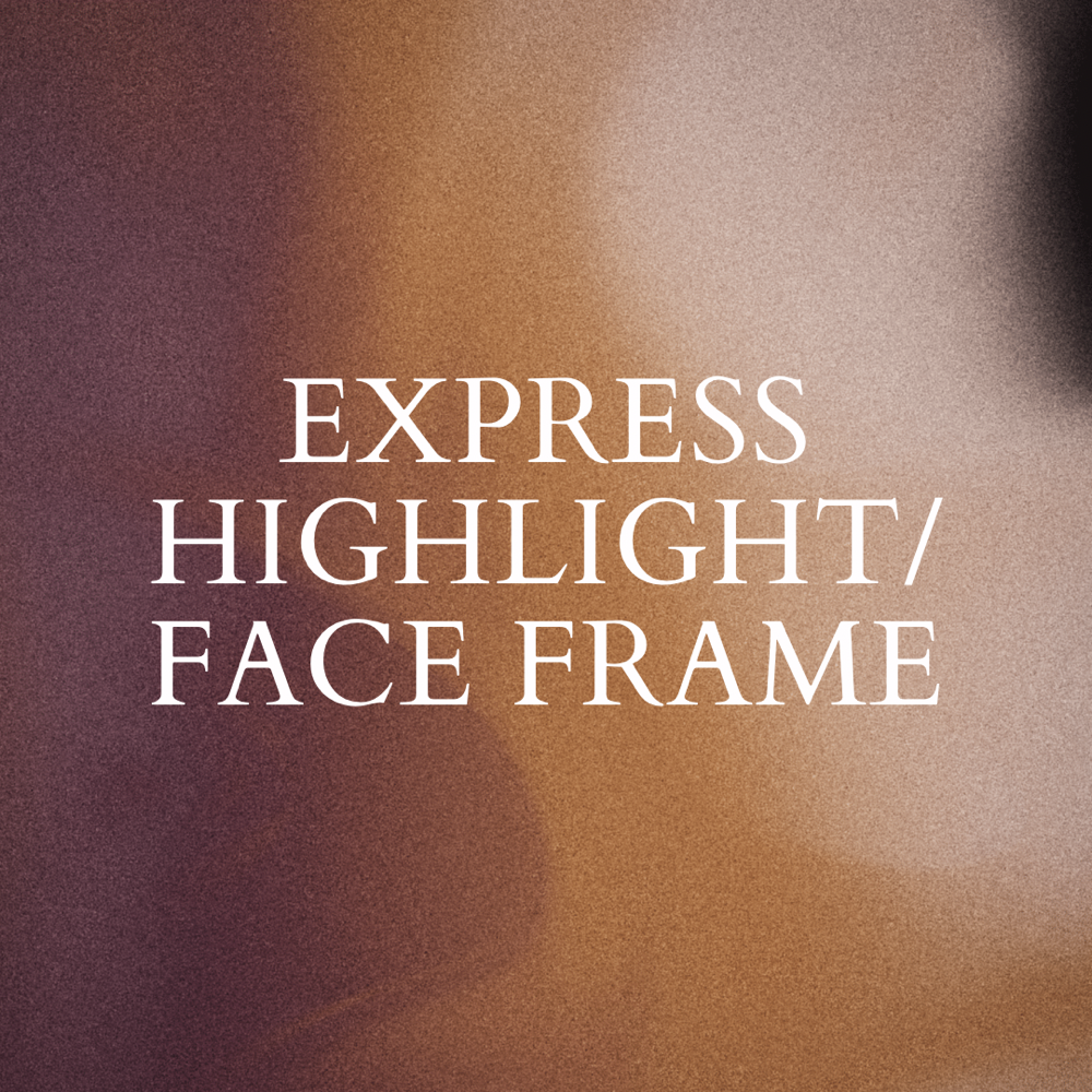 Express Highlight / Face frame