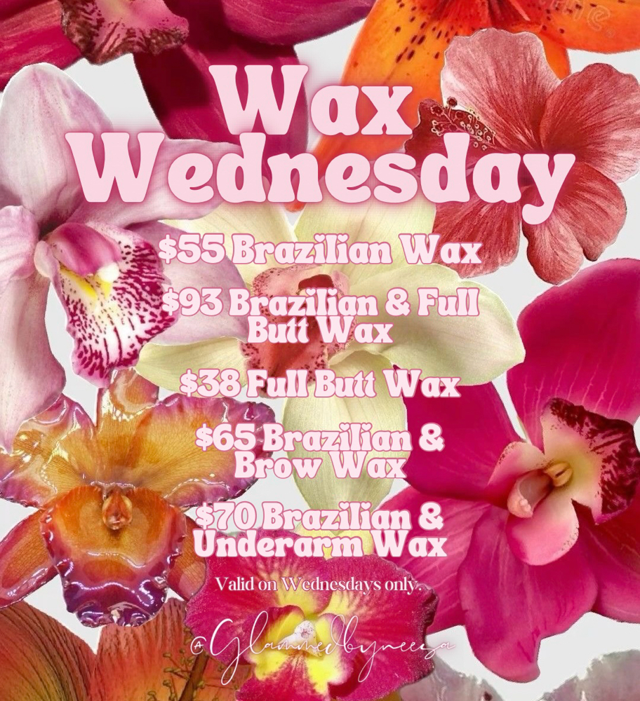 Wax Wednesday at GLAMMED BY NEESA in Grand Terrace, CA