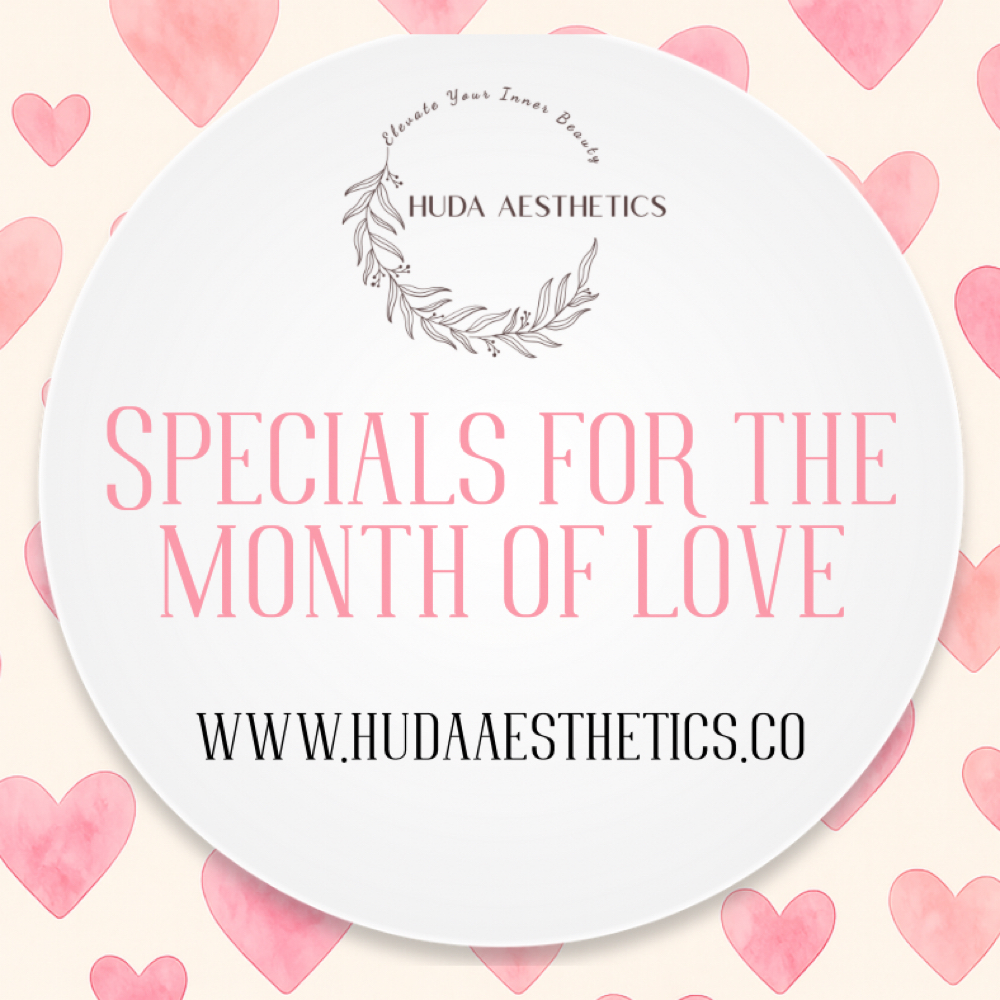 Specials For The Month Of Love at Huda Aesthetics in Allen, TX