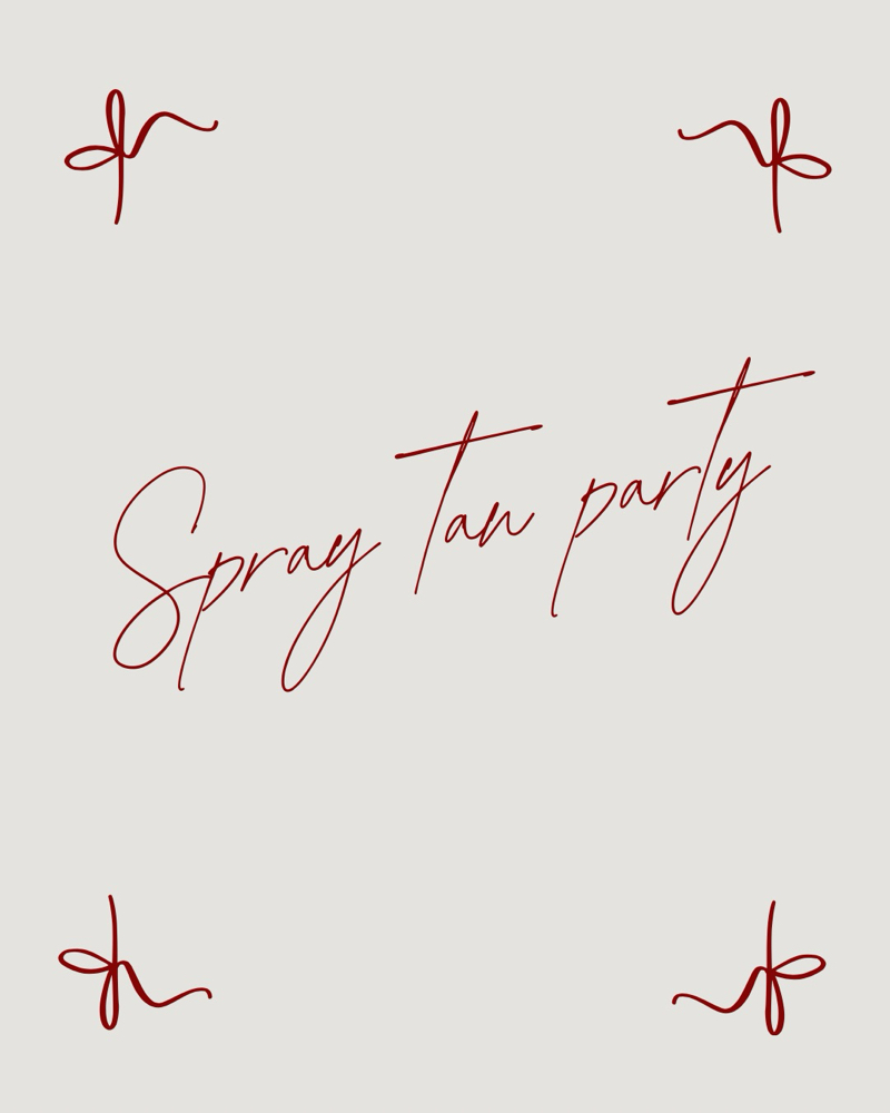 Spray Tan Party 🪩🥂