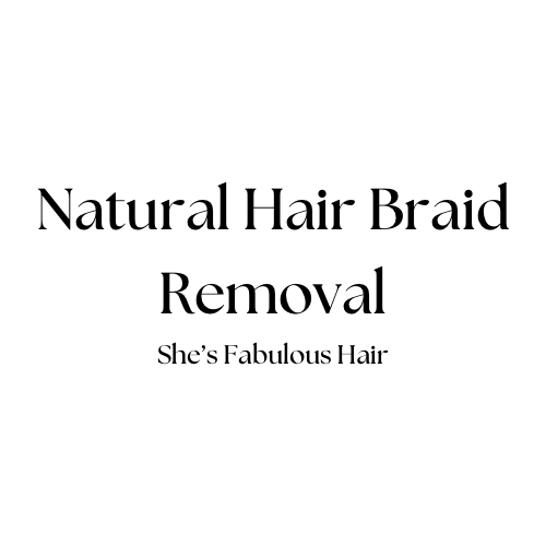 Natural Hair Braid Removal