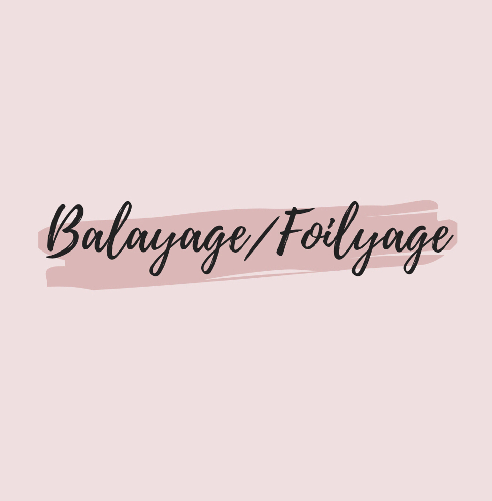 Balayage/Foilyage