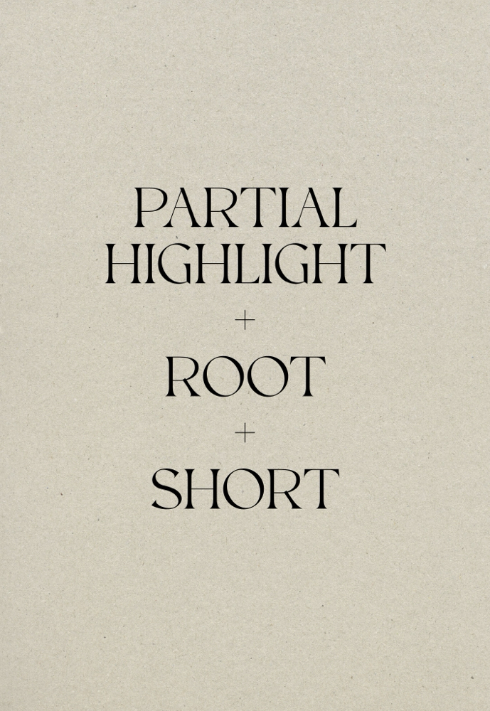 Partial Highlight + Roots + Short