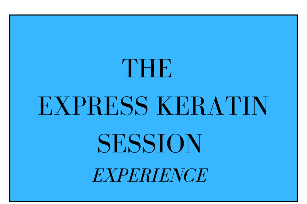 The Express Keratin Session