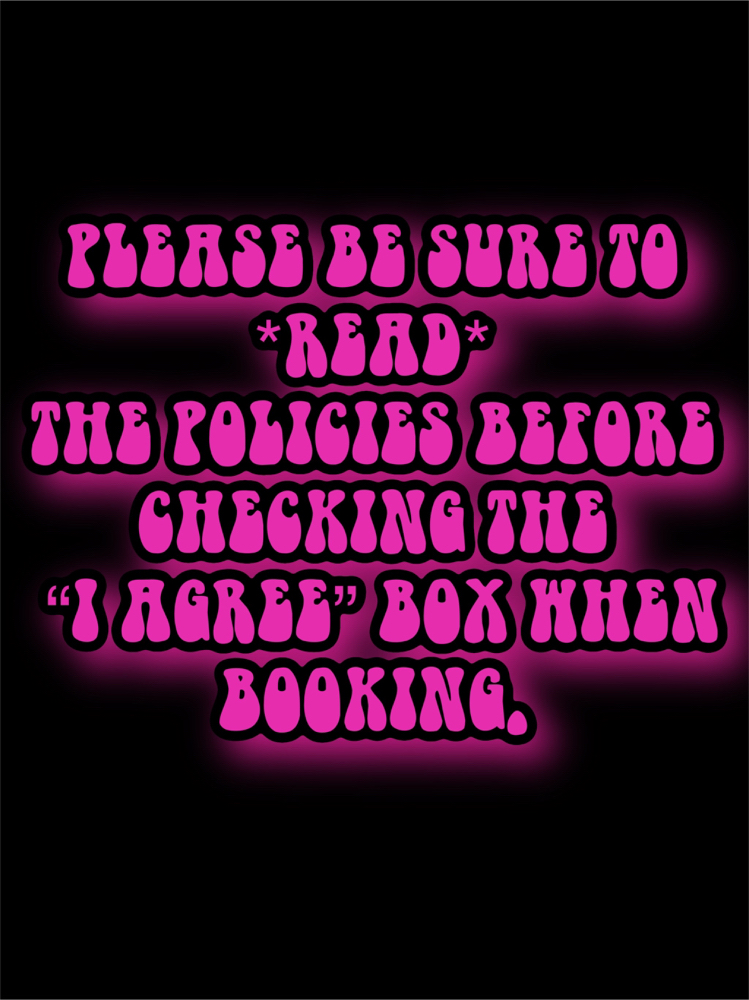READ THE POLICIES BEFORE BOOKING