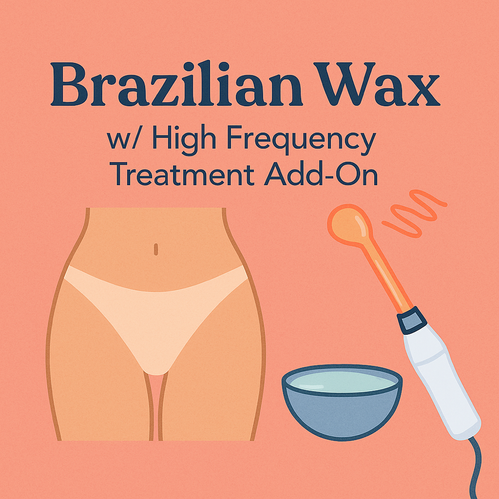 Brazilian Wax + High Frequency