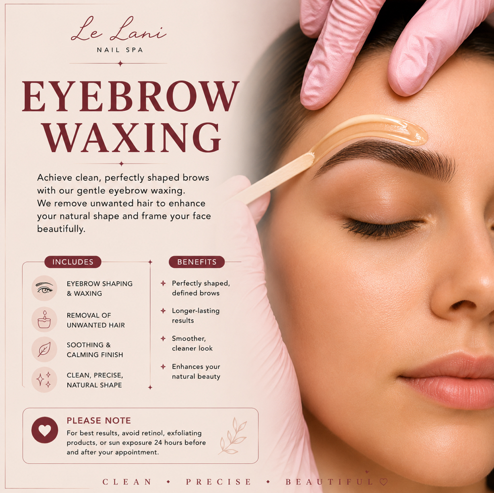 EYEBROW WAXING at Le Lani Nail Spa in Los Angeles, CA