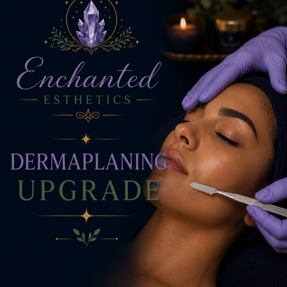 ✨ Dermaplaning Add-On at Enchanted Esthetics in Sacramento, CA