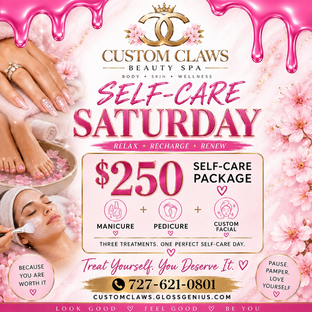 SELF-CARE SATURDAY at Custom Claws Beauty Spa in Newport Richey, FL
