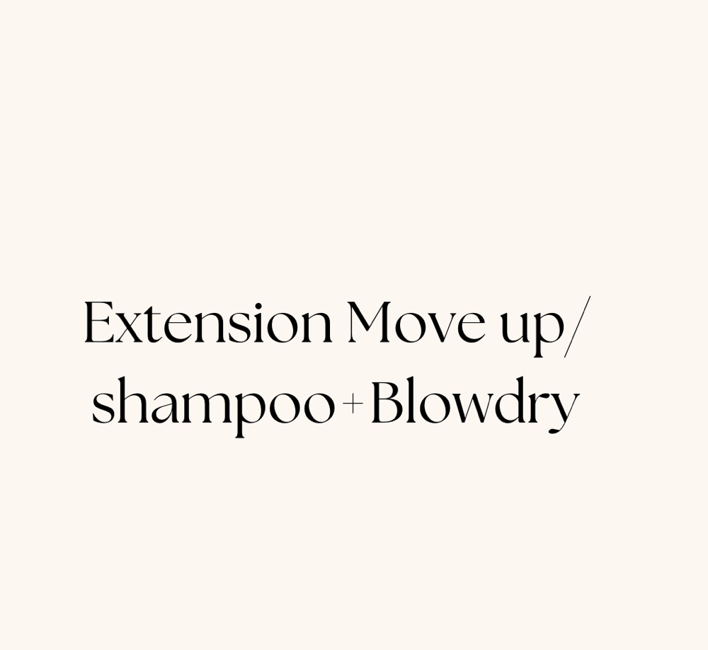 Extension Move Up/Shampoo+ Blowdry