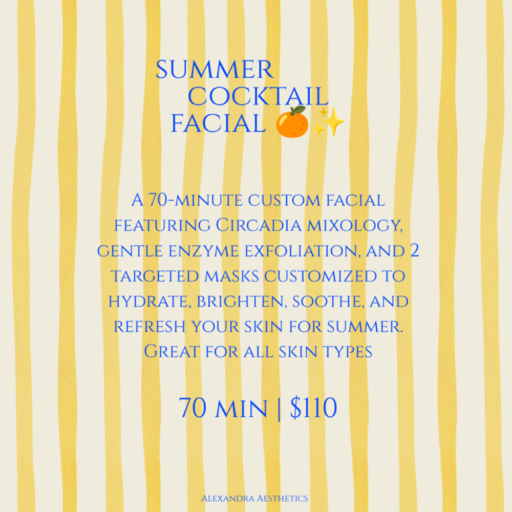 SUMMER COCKTAIL FACIAL at Alexandra Aesthetics in Lexington, VA