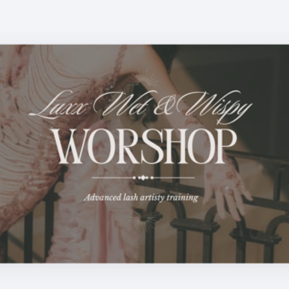 LUXX WET & WISPY WORKSHOP at LUXX Beauty Studio in Tucson, AZ
