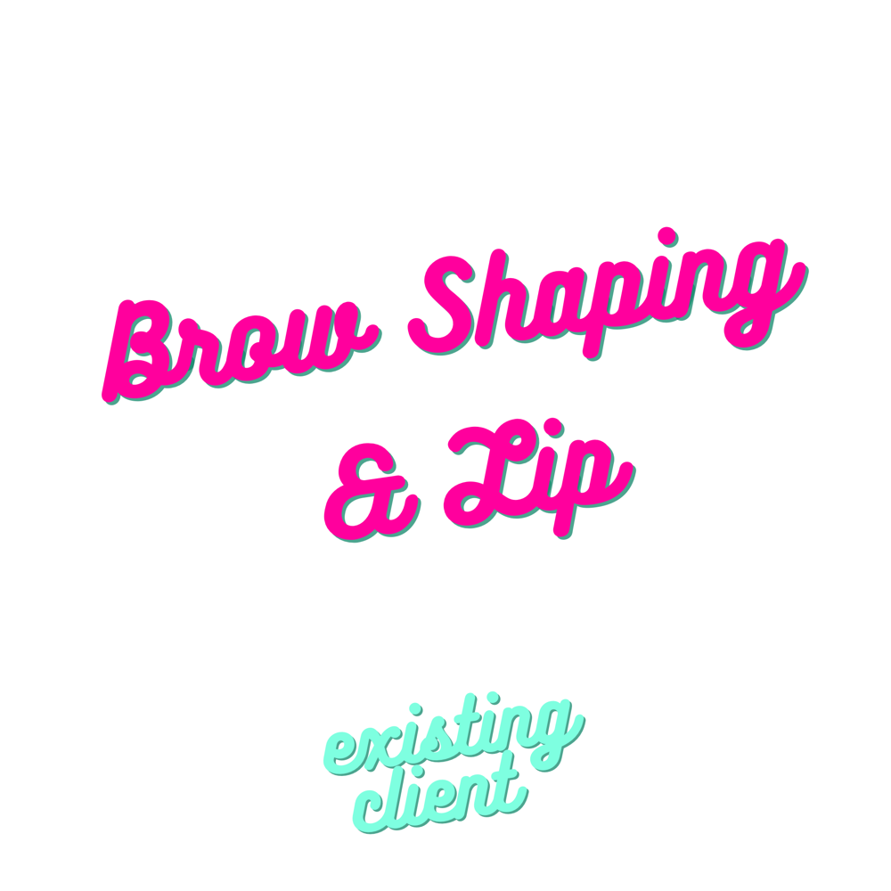 Brow Shaping + Lip