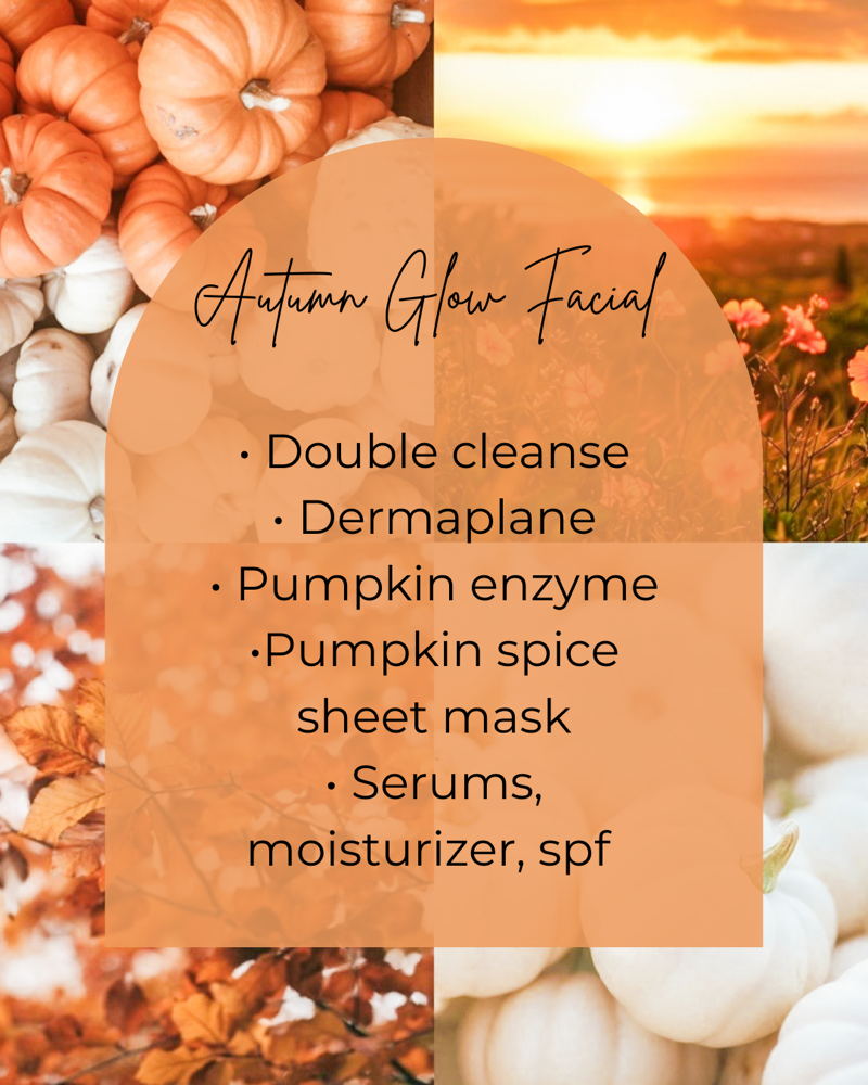 Seasonal Facial- Autumn Glow