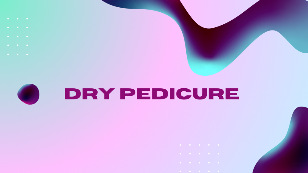 Dry Pedicure