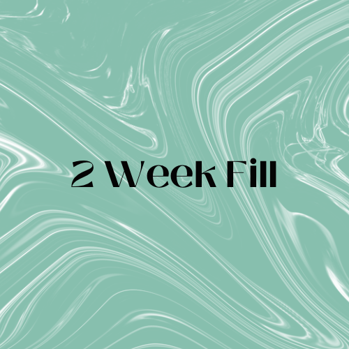 2 Week Fill