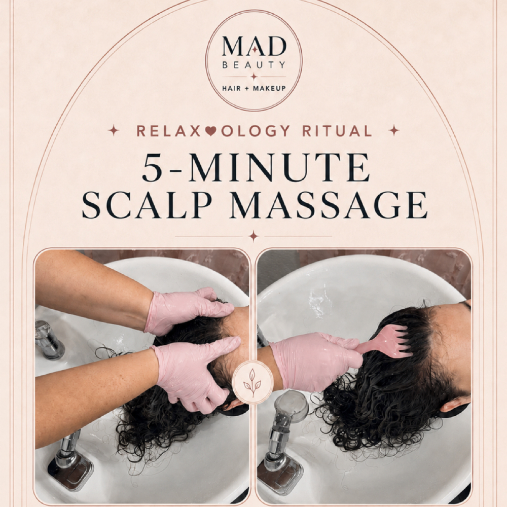 Relax♥ology Add-on Scalp Massage at MAD Beauty Hair & Makeup, LLC in Mesa, AZ